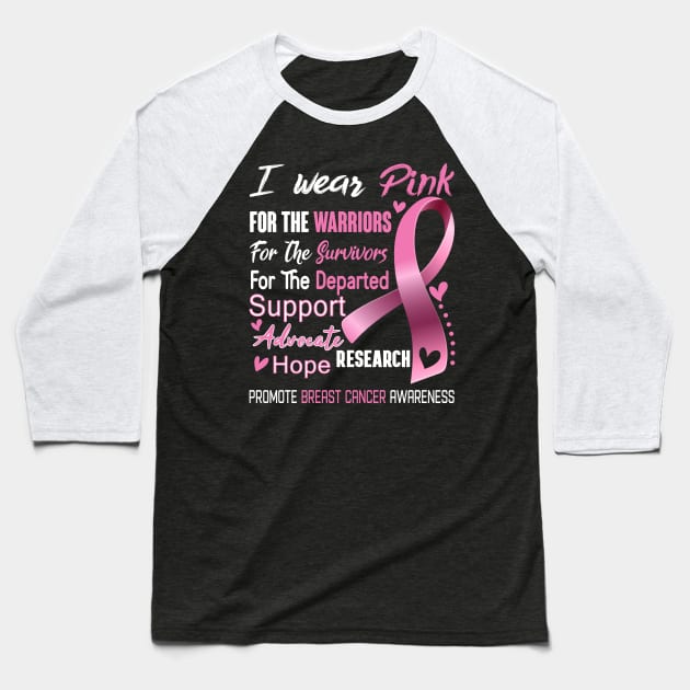 I Wear Pink For Breast Cancer Awareness Support Breast Cancer Warrior Gifts Baseball T-Shirt by ThePassion99